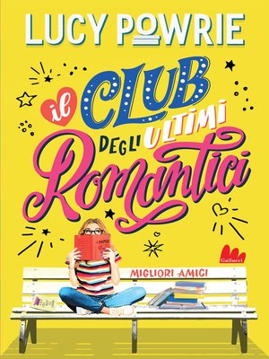cover image of Il Club degli Ultimi Romantici. Migliori amici